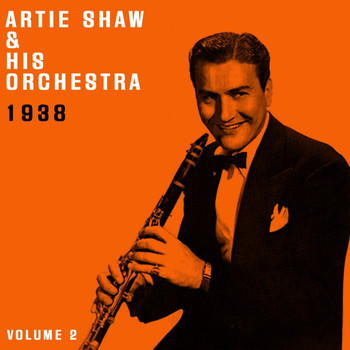 Artie Shaw & His Orchestra - Artie Shaw & His Orchestra 1938, Vol. 2