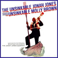 Jonah Jones - The Unsinkable Jonas Swings The Unsinkable Molly Brown