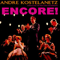 Andre Kostelanetz - Encore!