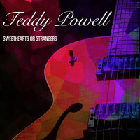 Teddy Powell - Sweethearts Or Strangers