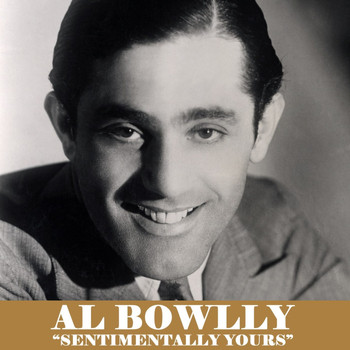 Al Bowlly - Sentimentally Yours