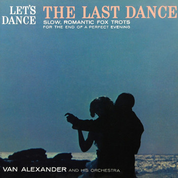 Van Alexander and His Orchestra - Let's Dance The Last Dance