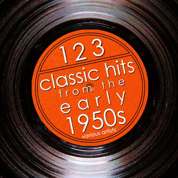 Various Artists - 123 Classic Hits From The Early 1950's