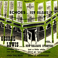 George Lewis & His New Orleans Stompers - Echoes Of New Orleans