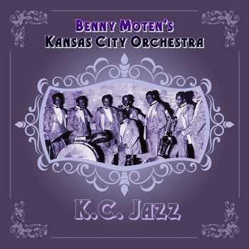 Benny Moten's Kansas City Orchestra - K.C. Jazz