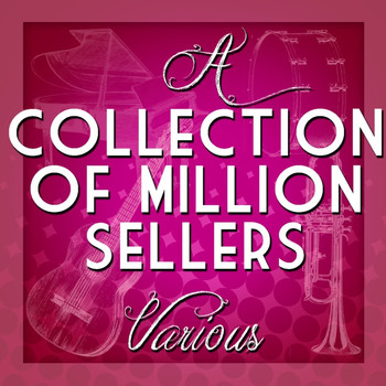 Various Artists - A Collection Of Million Sellers