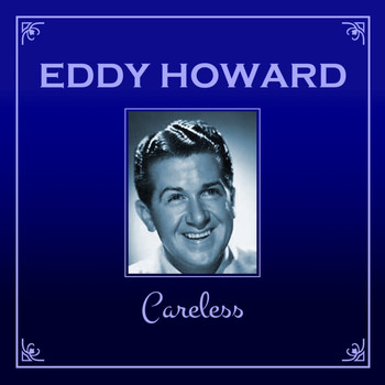 Eddy Howard - Careless