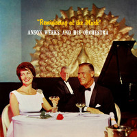 Anson Weeks & His Orchestra - Reminiscing At The Mark