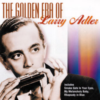 Larry Adler - Larry Adler - The Golden Era Of