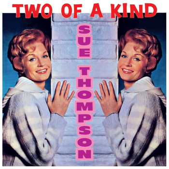 SUE THOMPSON - Two Of A Kind