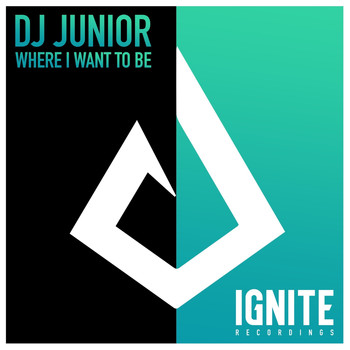 Dj Junior - Where I Want To Be
