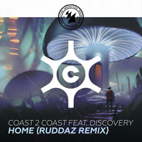 Coast 2 Coast feat. Discovery - Home (Ruddaz Remix)
