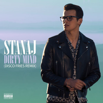 Stanaj - Dirty Mind (Disco Fries Remix [Explicit])