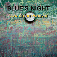 Blue's night / - Slow Dream Weaver