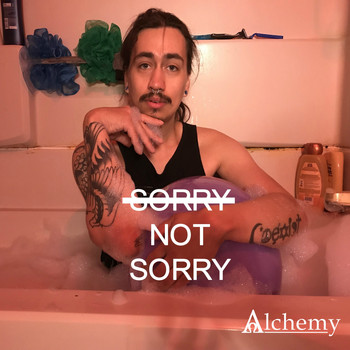 Alchemy - Sorry Not Sorry (Explicit)
