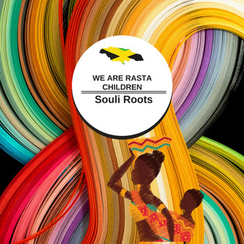 Souli Roots / - We Are Rasta Children