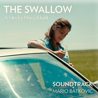 Mario Batkovic - The Swallow (Mano Khalil's Original Motion Picture Soundtrack)