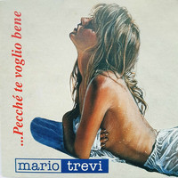 Mario Trevi - ...Pecche' te voglio bene