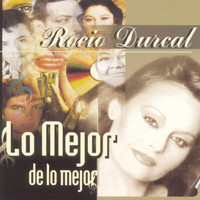 Rocío Dúrcal - Lo Mejor De Lo Mejor