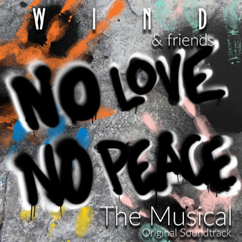 Wind - No Love, No Peace: The Musical (Original Soundtrack)