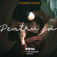 Inna - Pentru Ca (Elemer Remix)