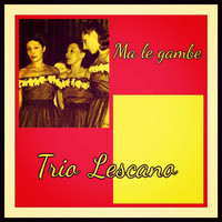 Trio Lescano - Ma le gambe
