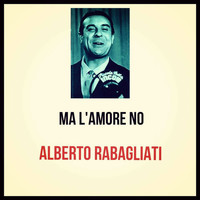 Alberto Rabagliati - Ma l'amore no