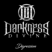 Darkness Divine - Digression (Explicit)
