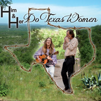 Him & Her - Him & Her Do Texas Women