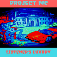 Project MC - Listerners Luxury