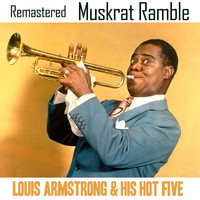 Louis Armstrong & His Hot Five - Muskrat Ramble (Remastered)