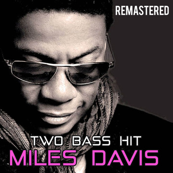 Miles Davis - Two Bass Hit (Remastered)