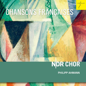 NDR Chor & Philipp Ahmann - Chansons Françaises