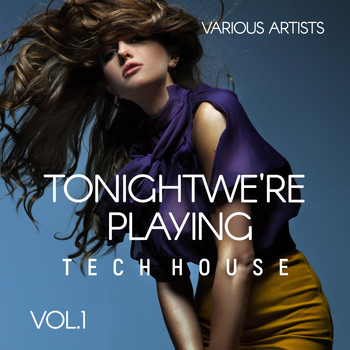 Various Artists - Tonight We're Playing Tech House, Vol. 1