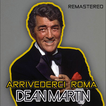 Dean Martin - Arrivederci Roma (Remastered)