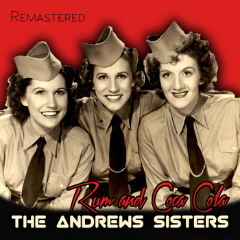 The Andrews Sisters - Rum and Coca Cola (Remastered)