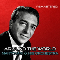 Mantovani And His Orchestra - Around the World (Remastered)