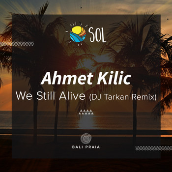 Ahmet Kilic - We Still Alive