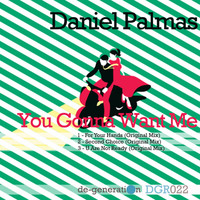 Daniel Palmas - You Gonna Want Me