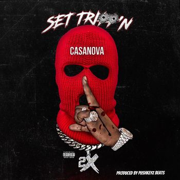 Casanova - Set Trippin (Explicit)