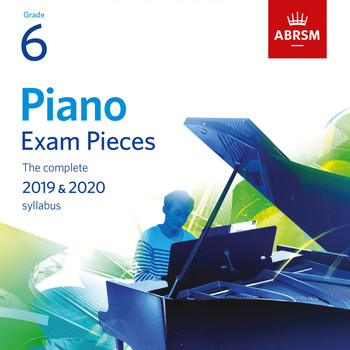 Richard Uttley, Charles Owen, Robert Thompson, Dinara Klinton, Nikki Iles - Piano Exam Pieces 2019 & 2020, ABRSM Grade 6