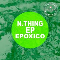 N.thing - Epoxico Ep