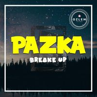 Pazka - BREAKE UP