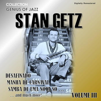 Stan Getz - Genius of Jazz - Stan Getz, Vol. 3 (Digitally Remastered)