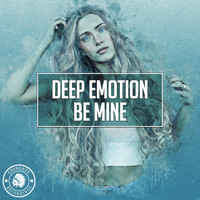 Deep Emotion - Be Mine