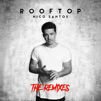 Nico Santos - Rooftop (The Remixes)