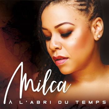 Milca - À l'abri du temps