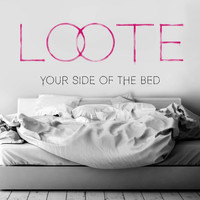 Loote - Your Side Of The Bed (Remixes)