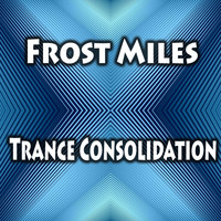 Frost Miles - Trance Consolidation