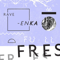 Rave-enka - Full Fres